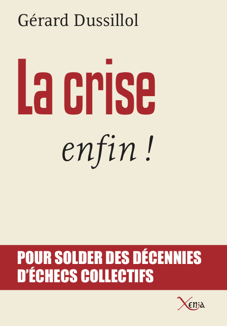 La crise, enfin!