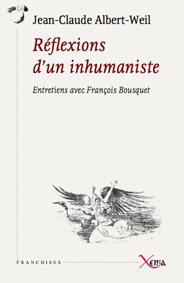Réflexions d’un inhumaniste La confession du visionnaire maudit de la littérature contemporaine
