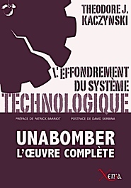 Les écrits complets et inédits du militant anti-industriel le plus radical