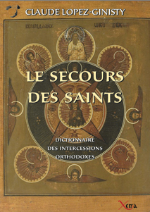 Le secours des saints Pour la santé du corps et de l’âme : un guide de la foi vivante orthodoxe