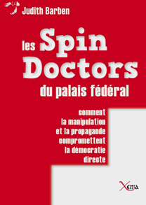 Les Spin Doctors du Palais fédéral Dans les coulisses de la communication politique