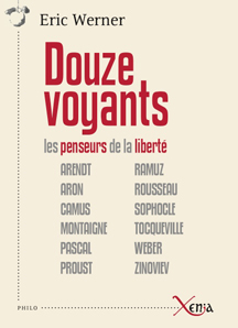 Douze voyants Douze jalons essentiels de la vision occidentale du monde et de l’humain