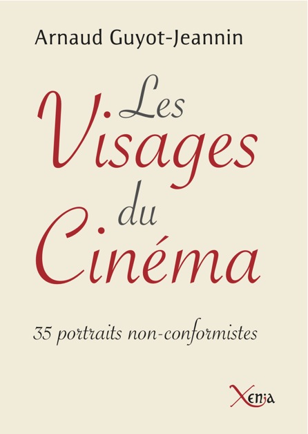Les visages du cinéma A l’écart du “bling-bling” et du snobisme, un florilège des vrais artistes du cinéma actuel