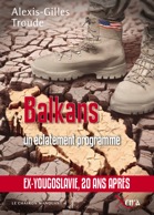 L&rsquo;ex-Yougoslavie, 20 ans apr&egrave;s: quel bilan?