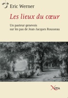 Un aper&ccedil;u des hauts lieux de Rousseau au travers d&rsquo;un t&eacute;moignage d&rsquo;&eacute;poque