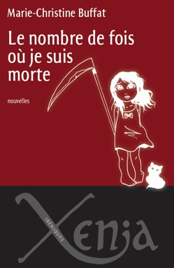 Le nombre de fois où je suis morte Treize morts, treize explorations hallucinées de la passion féminine