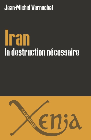 Iran, la destruction nécessaire Une étape nécessaire pour la “normalisation” de la planète?