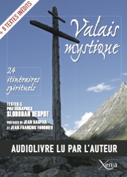 &ldquo;Valais mystique&rdquo; lu par son auteur, avec les textes in&eacute;dits
